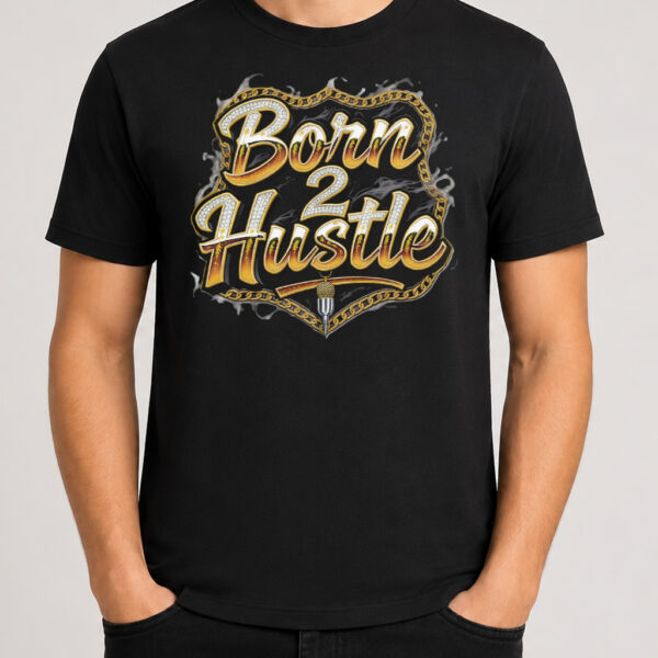 Born 2 hustle