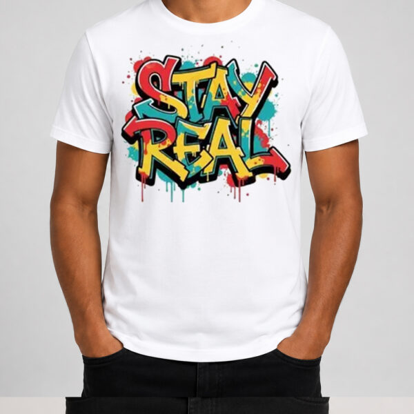 Stay real